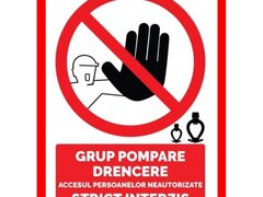 Placuta pentru grup pompare drencere accesul persoanelor neautorizate strict interzis