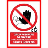 Placuta pentru grup pompare drencere accesul persoanelor neautorizate strict interzis